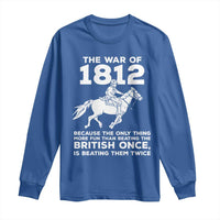 The War Of 1812 Long Sleeve Shirt Beating The British Twice Funny Patriotic Military History