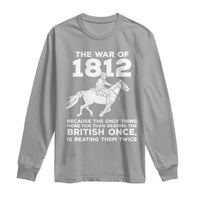 The War Of 1812 Long Sleeve Shirt Beating The British Twice Funny Patriotic Military History