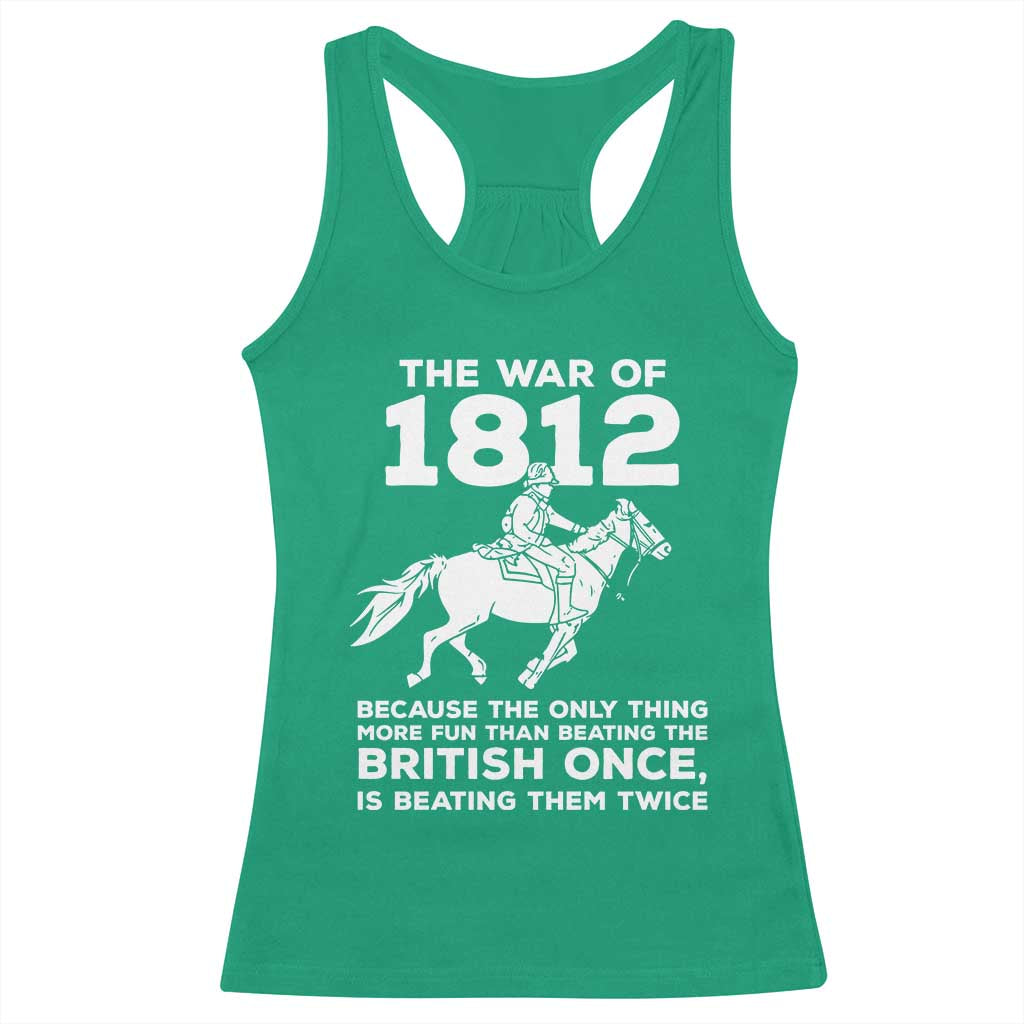 The War Of 1812 Racerback Tank Top Beating The British Twice Funny Patriotic Military History