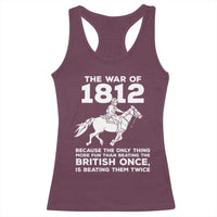 The War Of 1812 Racerback Tank Top Beating The British Twice Funny Patriotic Military History