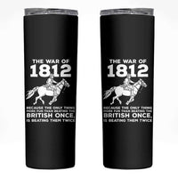 The War Of 1812 Skinny Tumbler Beating The British Twice Funny Patriotic Military History