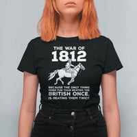 The War Of 1812 T Shirt For Women Beating The British Twice Funny Patriotic Military History
