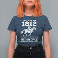 The War Of 1812 T Shirt For Women Beating The British Twice Funny Patriotic Military History
