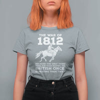 The War Of 1812 T Shirt For Women Beating The British Twice Funny Patriotic Military History