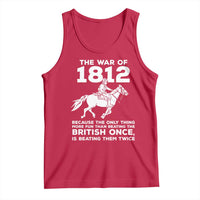The War Of 1812 Tank Top Beating The British Twice Funny Patriotic Military History