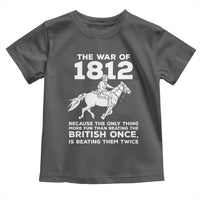 The War Of 1812 Toddler T Shirt Beating The British Twice Funny Patriotic Military History