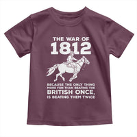 The War Of 1812 Toddler T Shirt Beating The British Twice Funny Patriotic Military History