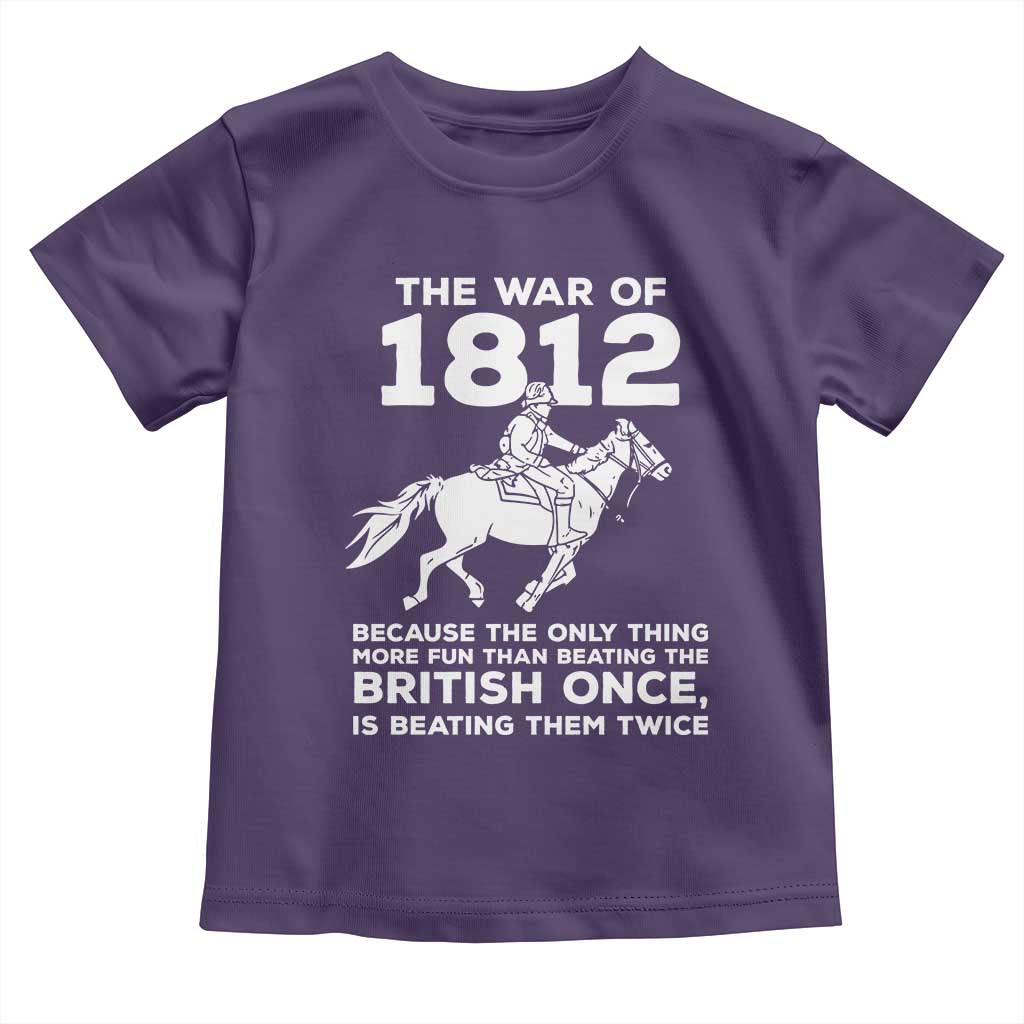 The War Of 1812 Toddler T Shirt Beating The British Twice Funny Patriotic Military History