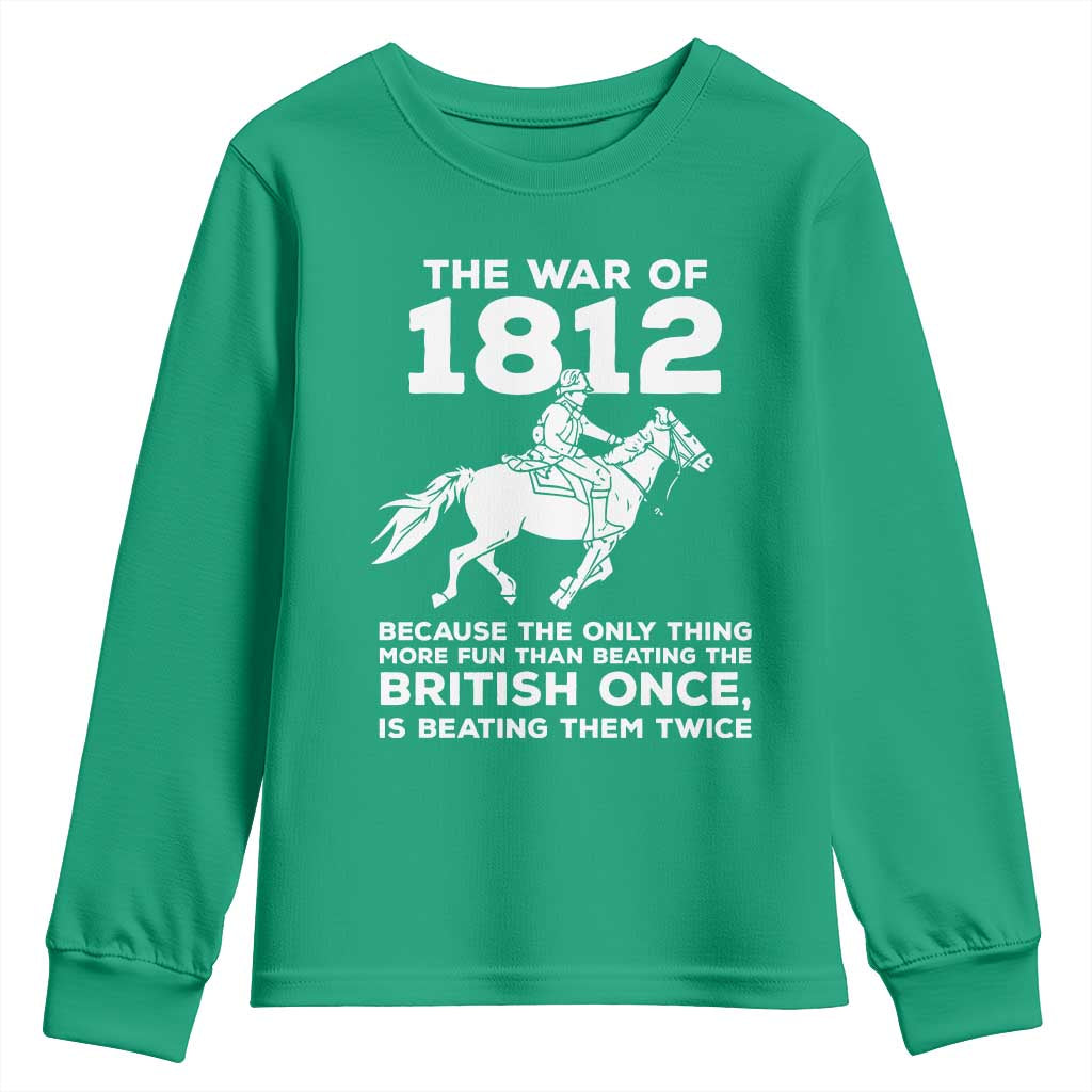 The War Of 1812 Youth Sweatshirt Beating The British Twice Funny Patriotic Military History