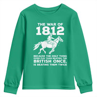 The War Of 1812 Youth Sweatshirt Beating The British Twice Funny Patriotic Military History