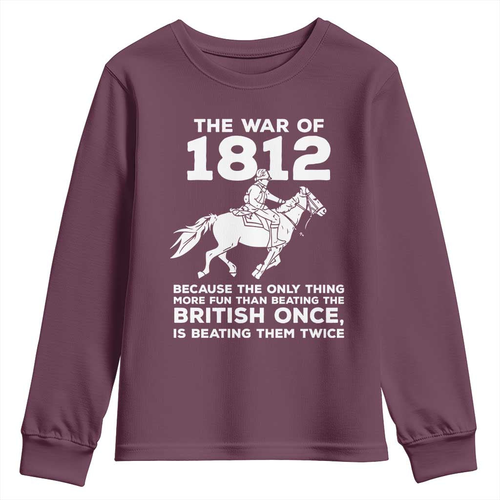 The War Of 1812 Youth Sweatshirt Beating The British Twice Funny Patriotic Military History