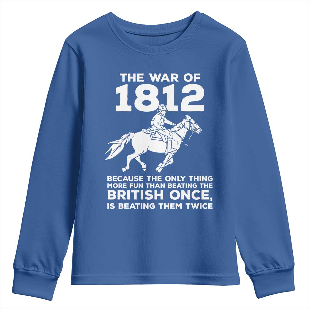 The War Of 1812 Youth Sweatshirt Beating The British Twice Funny Patriotic Military History