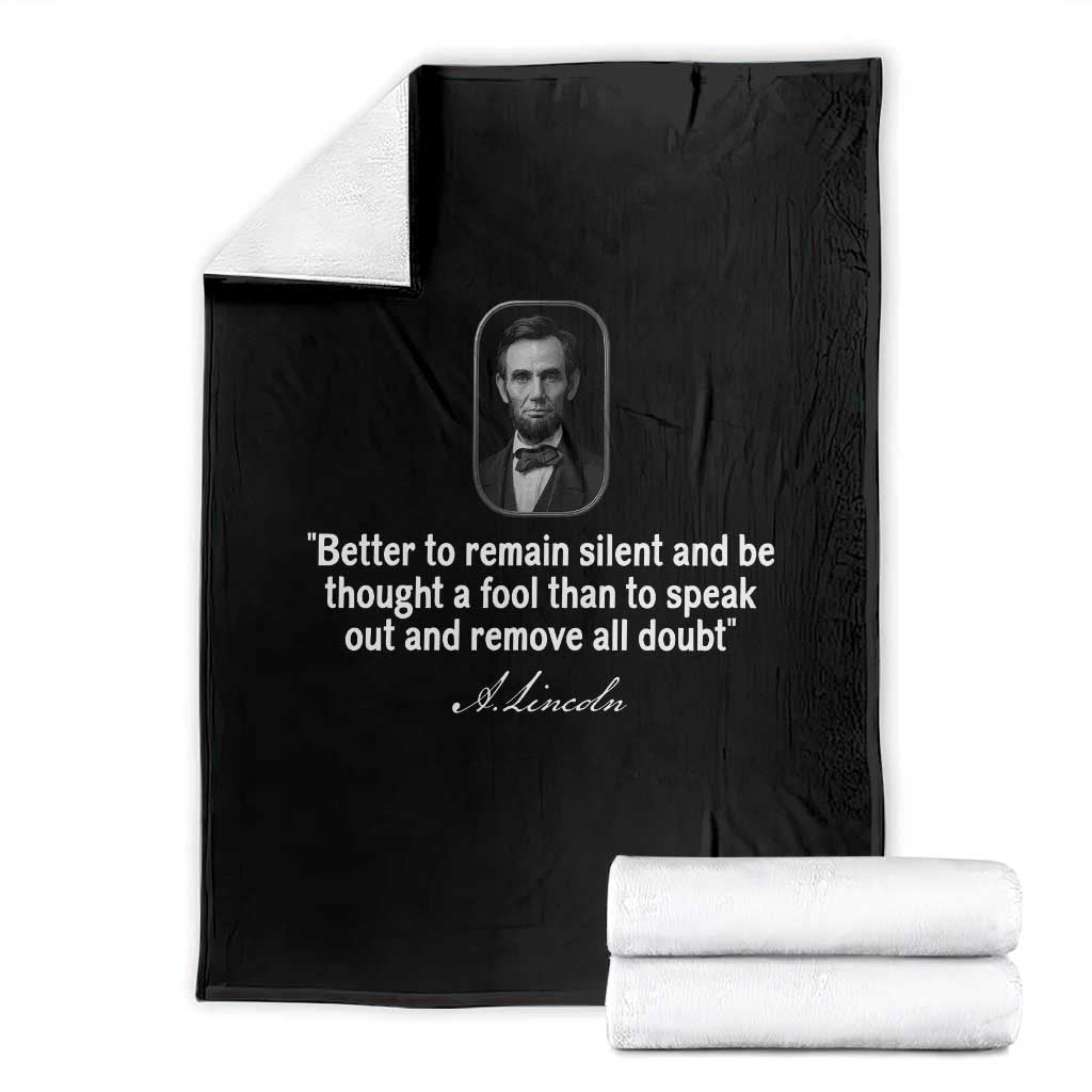 Abraham Lincoln Wise Quote Throw Blanket Better To Remain Silent Sarcastic Wisdom