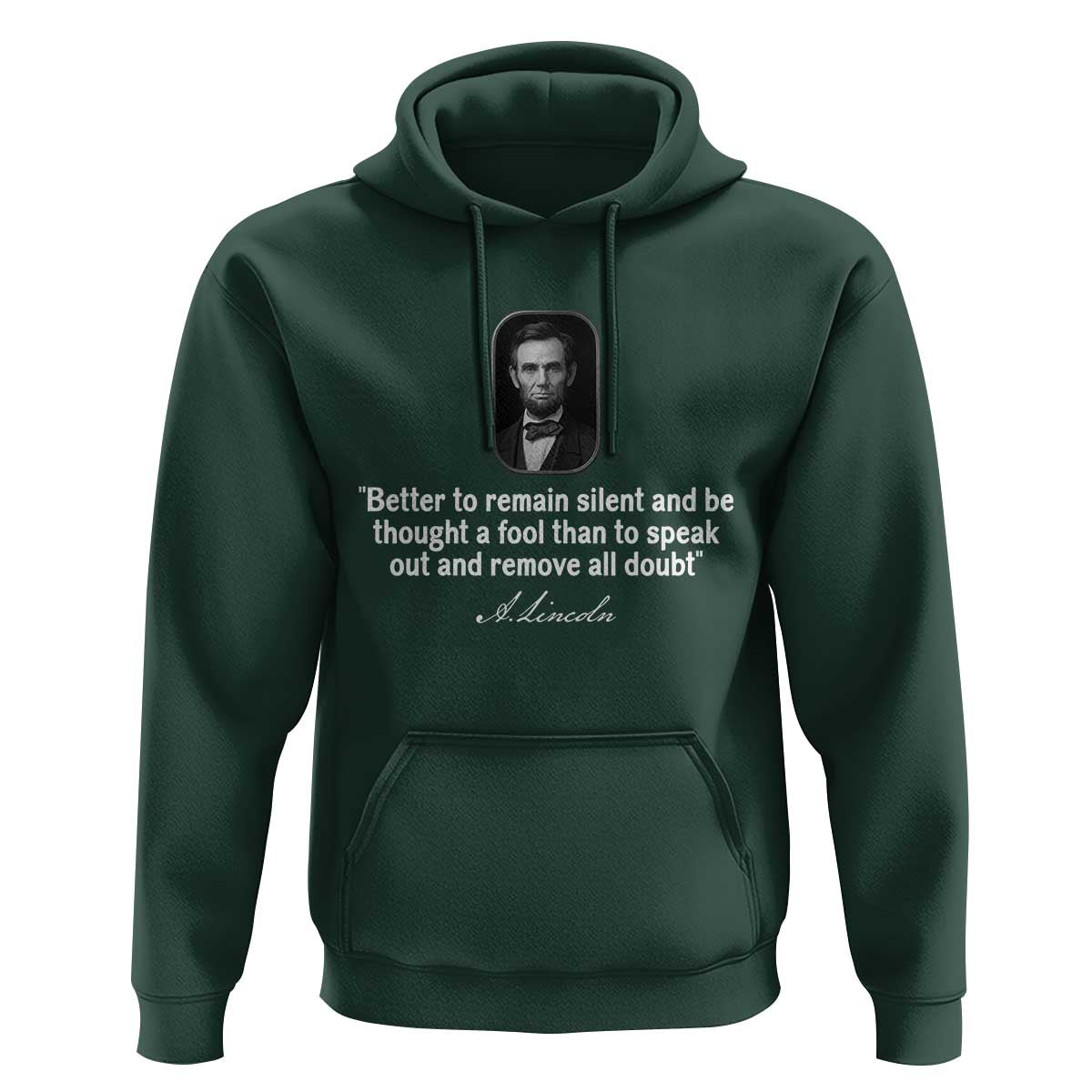 Abraham Lincoln Wise Quote Hoodie Better To Remain Silent Sarcastic Wisdom
