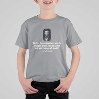 Abraham Lincoln Wise Quote T Shirt For Kid Better To Remain Silent Sarcastic Wisdom