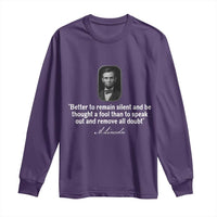 Abraham Lincoln Wise Quote Long Sleeve Shirt Better To Remain Silent Sarcastic Wisdom