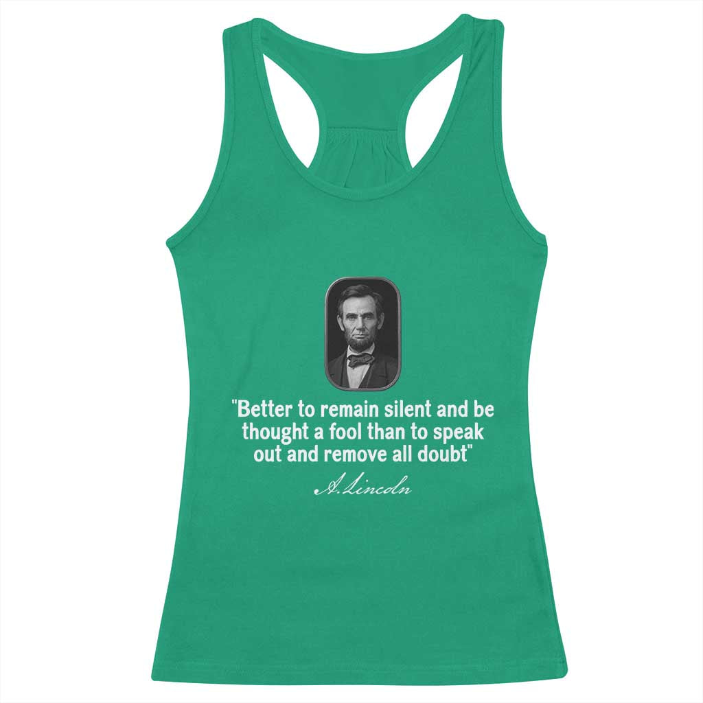 Abraham Lincoln Wise Quote Racerback Tank Top Better To Remain Silent Sarcastic Wisdom