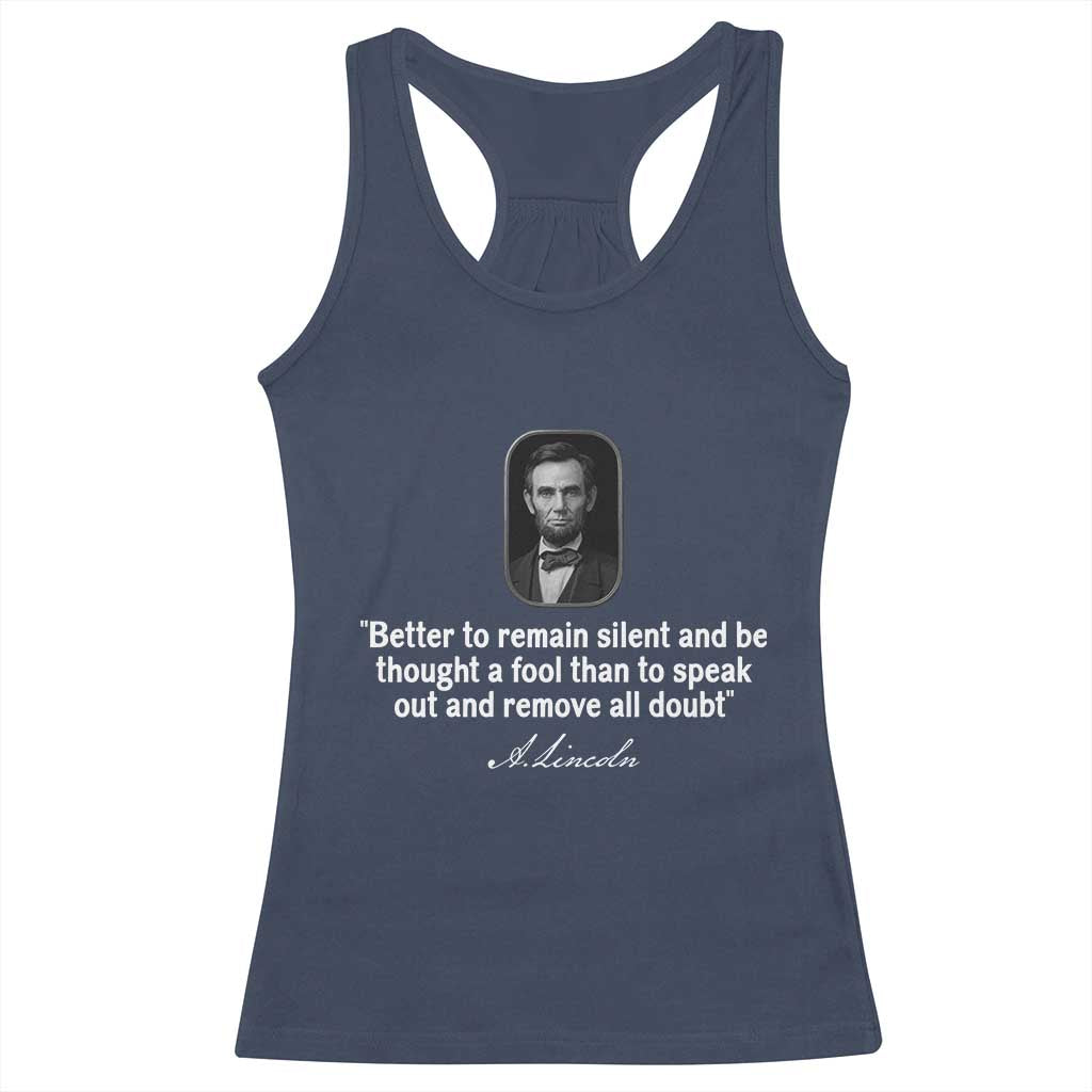 Abraham Lincoln Wise Quote Racerback Tank Top Better To Remain Silent Sarcastic Wisdom