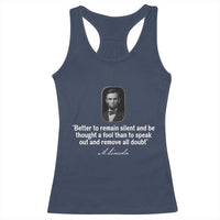 Abraham Lincoln Wise Quote Racerback Tank Top Better To Remain Silent Sarcastic Wisdom