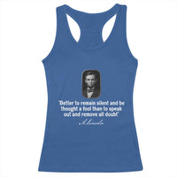 Abraham Lincoln Wise Quote Racerback Tank Top Better To Remain Silent Sarcastic Wisdom