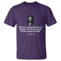 Abraham Lincoln Wise Quote T Shirt Better To Remain Silent Sarcastic Wisdom