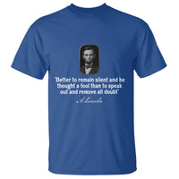 Abraham Lincoln Wise Quote T Shirt Better To Remain Silent Sarcastic Wisdom