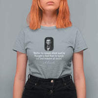 Abraham Lincoln Wise Quote T Shirt For Women Better To Remain Silent Sarcastic Wisdom