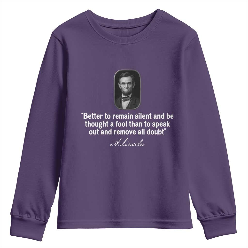 Abraham Lincoln Wise Quote Youth Sweatshirt Better To Remain Silent Sarcastic Wisdom