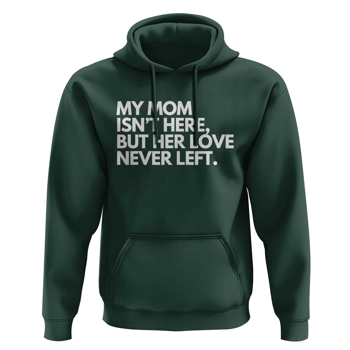 My Mom Isn't Here But Her Love Never Left Hoodie Emotional Mother Memorial Tribute