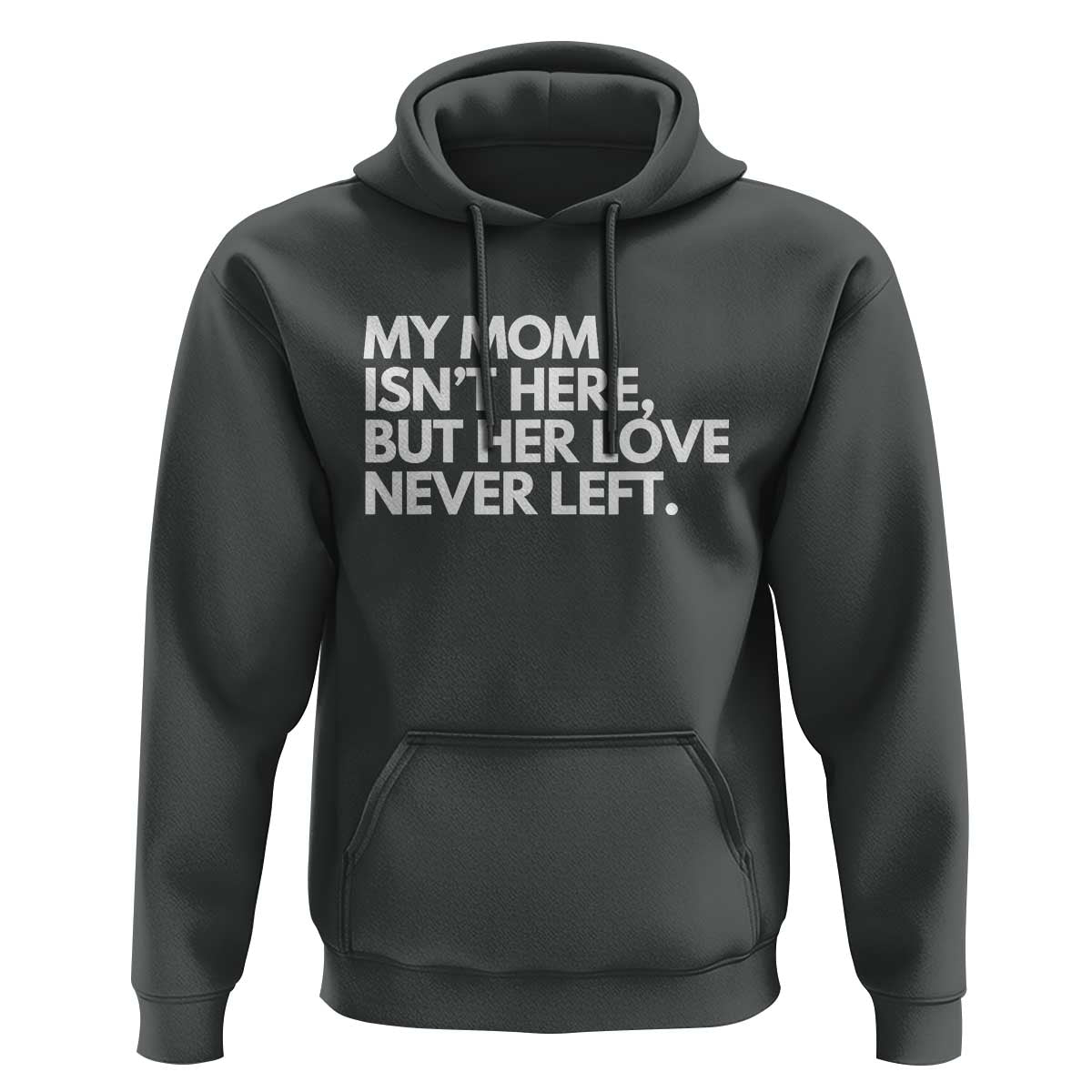 My Mom Isn't Here But Her Love Never Left Hoodie Emotional Mother Memorial Tribute