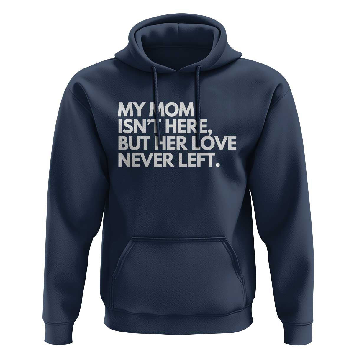 My Mom Isn't Here But Her Love Never Left Hoodie Emotional Mother Memorial Tribute