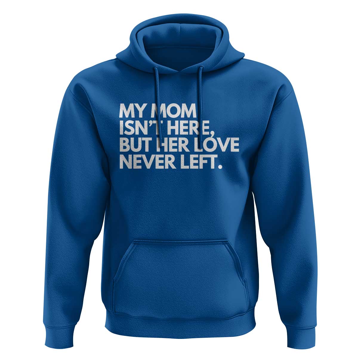 My Mom Isn't Here But Her Love Never Left Hoodie Emotional Mother Memorial Tribute
