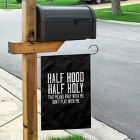Funny Distressed Sassy Christian Garden Flag Half Hood Half Holy Pray With Me Don't Play With Me