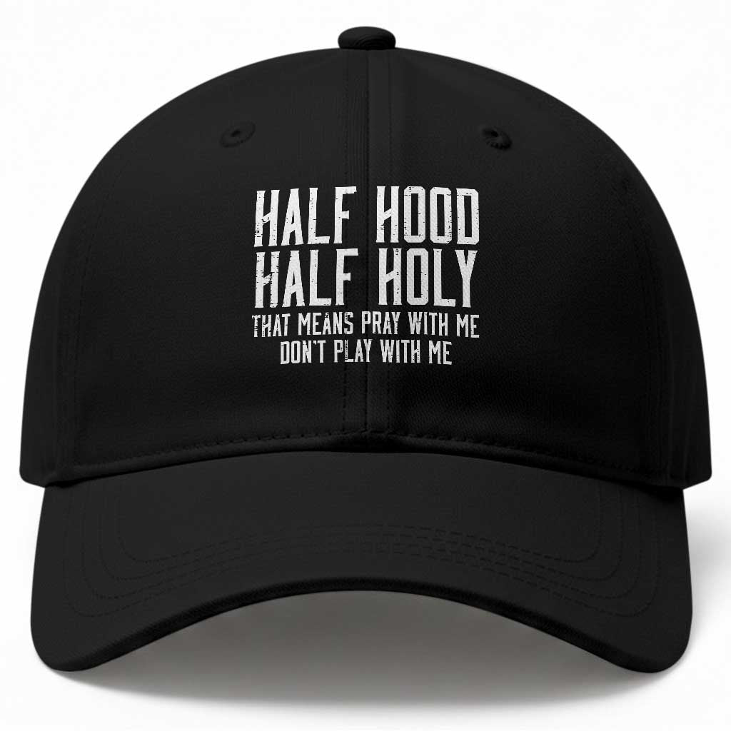 Funny Distressed Sassy Christian Baseball Cap Half Hood Half Holy Pray With Me Don't Play With Me