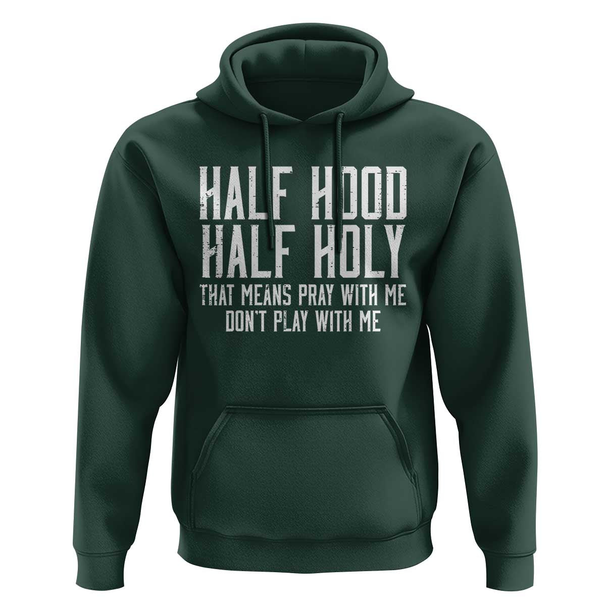 Funny Distressed Sassy Christian Hoodie Half Hood Half Holy Pray With Me Don't Play With Me