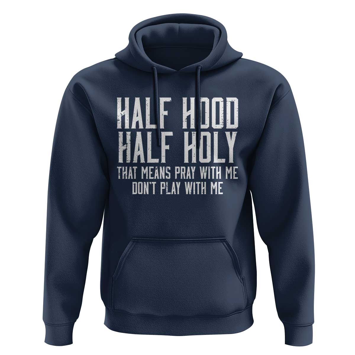 Funny Distressed Sassy Christian Hoodie Half Hood Half Holy Pray With Me Don't Play With Me