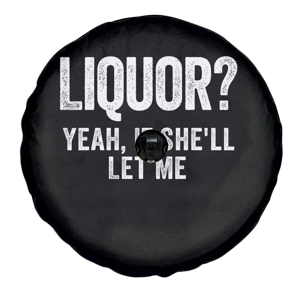 Funny Adult Humor Pun Sarcastic Drinking Spare Tire Cover Liquor Yeah If She'll Let Me