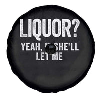 Funny Adult Humor Pun Sarcastic Drinking Spare Tire Cover Liquor Yeah If She'll Let Me