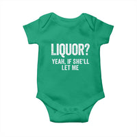 Funny Adult Humor Pun Sarcastic Drinking Baby Onesie Liquor Yeah If She'll Let Me