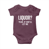 Funny Adult Humor Pun Sarcastic Drinking Baby Onesie Liquor Yeah If She'll Let Me