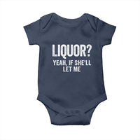 Funny Adult Humor Pun Sarcastic Drinking Baby Onesie Liquor Yeah If She'll Let Me