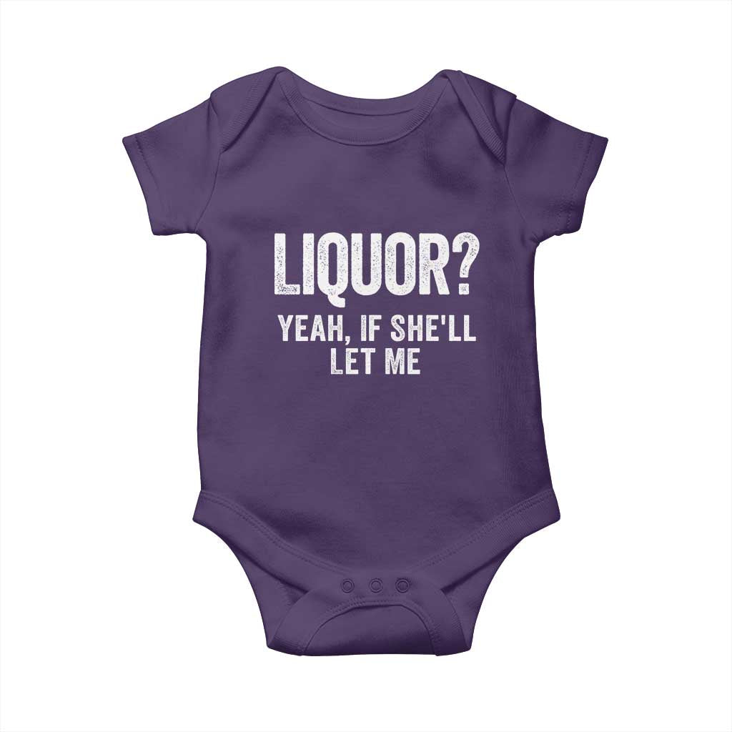 Funny Adult Humor Pun Sarcastic Drinking Baby Onesie Liquor Yeah If She'll Let Me
