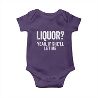 Funny Adult Humor Pun Sarcastic Drinking Baby Onesie Liquor Yeah If She'll Let Me