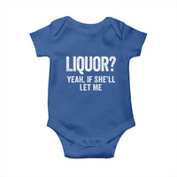 Funny Adult Humor Pun Sarcastic Drinking Baby Onesie Liquor Yeah If She'll Let Me