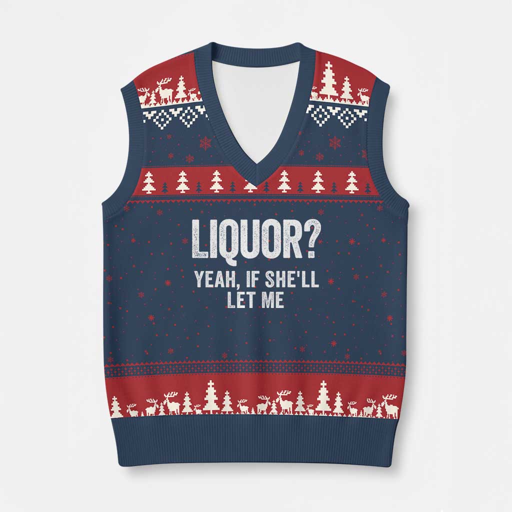 Funny Adult Humor Pun Sarcastic Drinking V-Neck Knit Sweater Vest Liquor Yeah If She'll Let Me