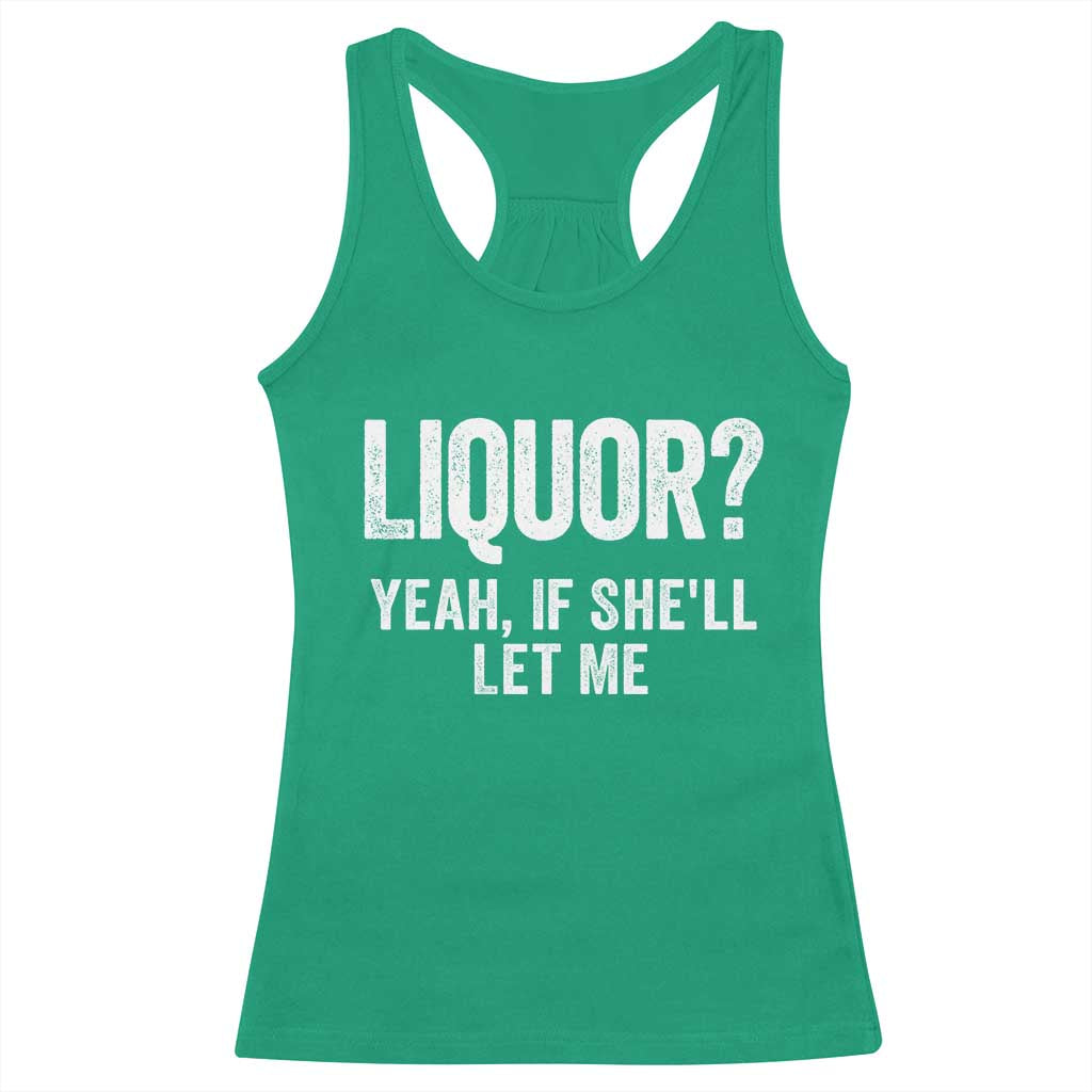 Funny Adult Humor Pun Sarcastic Drinking Racerback Tank Top Liquor Yeah If She'll Let Me