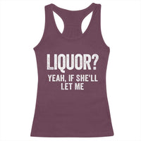 Funny Adult Humor Pun Sarcastic Drinking Racerback Tank Top Liquor Yeah If She'll Let Me