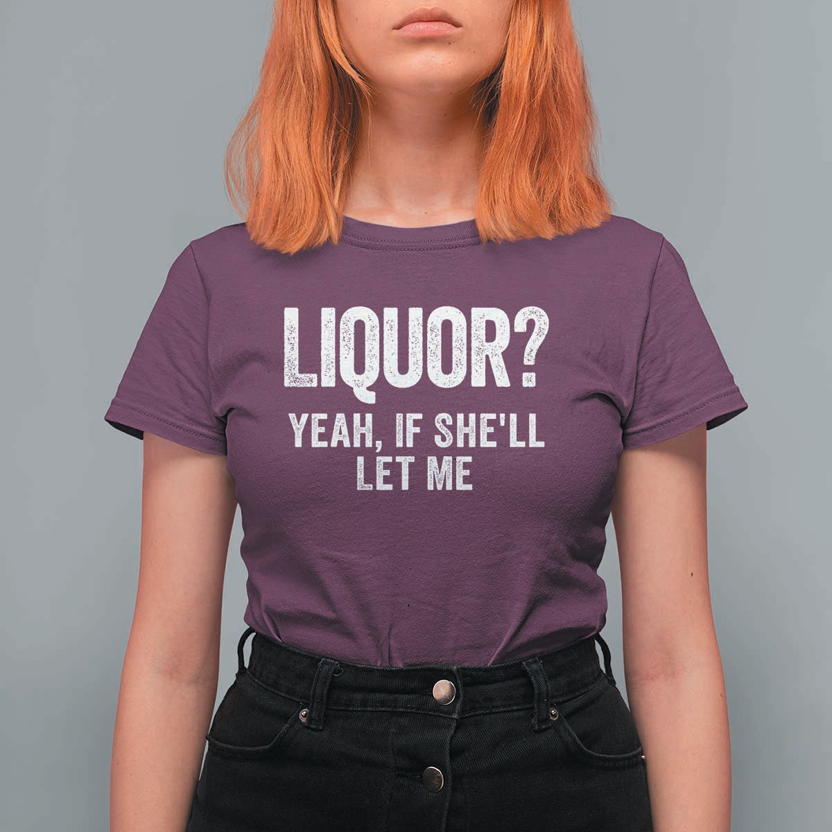 Funny Adult Humor Pun Sarcastic Drinking T Shirt For Women Liquor Yeah If She'll Let Me