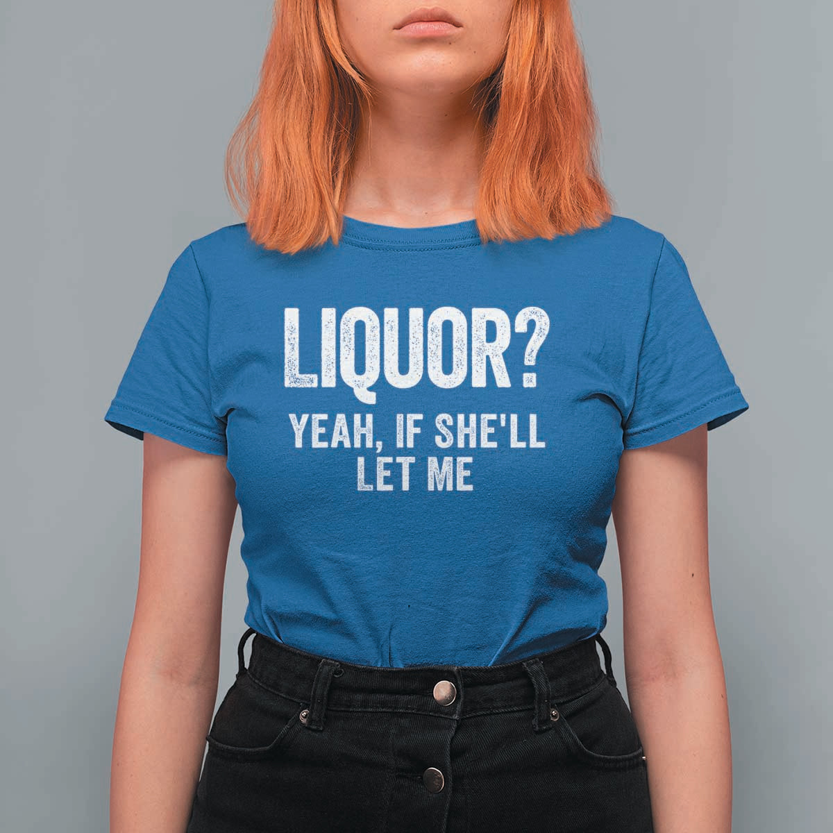 Funny Adult Humor Pun Sarcastic Drinking T Shirt For Women Liquor Yeah If She'll Let Me