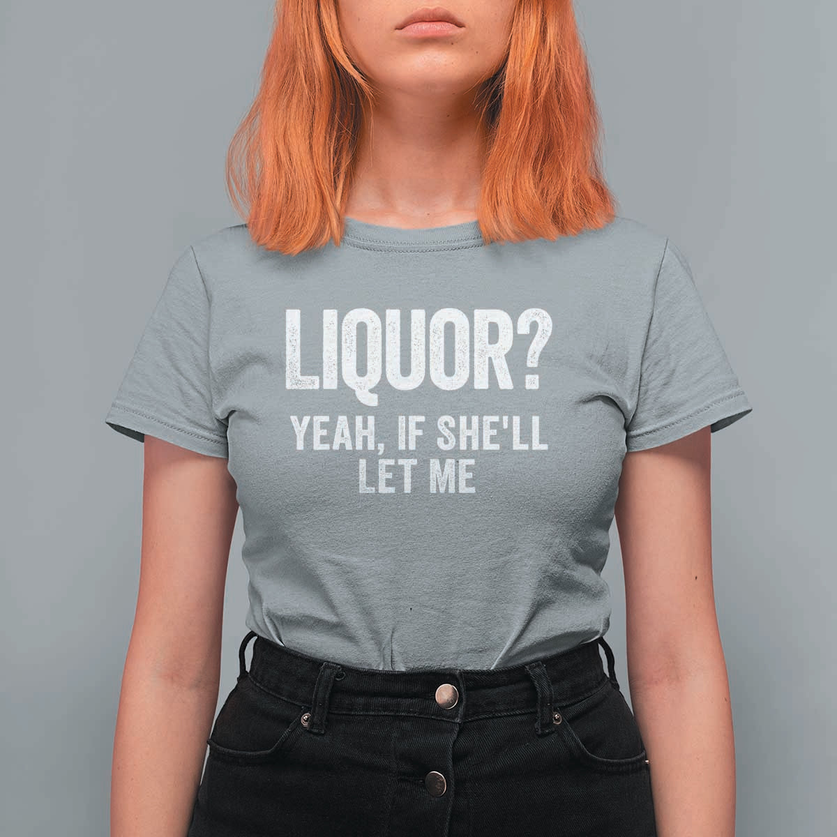Funny Adult Humor Pun Sarcastic Drinking T Shirt For Women Liquor Yeah If She'll Let Me
